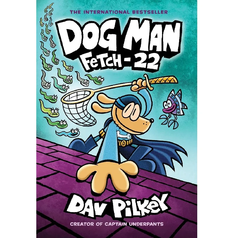 Dog Man #08 Fetch-22 (Dav Pilkey)